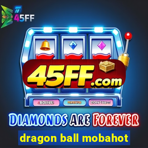 dragon ball mobahot
